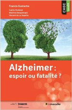 Alzheimer fatalité ou espoir