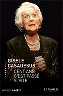 Gisèle Casadesus : cent ans c'est passé si vite !