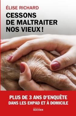 Cessons de maltraiter nos vieux !